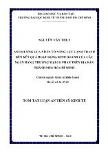Tóm tắt Luận án Ảnh hưởng của nhân tố năng lực cạnh tranh đến kết quả hoạt động kinh doanh của các ngân hàng thương mại cổ phần trên địa bàn thành phố Hồ Chí Minh