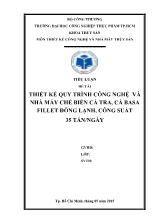 Đề tài Thiết kế quy trình công ngh và nhà máy chế biến cá tra, cá basa fillet đông lạnh, công suất 35 tấn/ngày