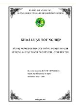 Khóa luận Xây dựng webgis tra cứu thông tin quy hoạch sử dụng đất tại thành phố bến Tre - Tỉnh Bến Tre