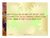 Quy luật quan hệ sản xuất - Lực lượng sản xuất trong công cuộc công nghiệp hóa, hiện đại hóa ở Việt Nam hiện nay