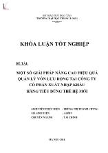 Đề tài Một số giải pháp nâng cao hiệu quả quản lý vốn lưu động tại công ty cổ phần xuất nhập khẩu hàng tiêu dùng thế hệ mới