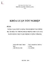 Đề tài Nâng cao chất lượng thẩm định tài chính dự án đầu tư trong hoạt động cho vay của ngân hàng Việt Nam thịnh vượng Vpbank