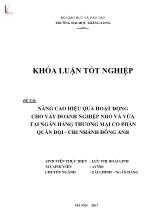 Đề tài Nâng cao hiệu quả hoạt động cho vay doanh nghiệp nhỏ và vừa tại ngân hàng thương mại cổ phần quân đội - Chi nhánh Đông Anh