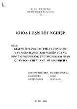 Khóa luận Giải pháp nâng cao chất lƣợng cho vay ngắn hạn doanh nghiệp vừa và nhỏ tại ngân hàng thương mại cổ phần quân đội – Chi nhánh sở giao dịch 1