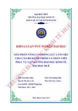 Khóa luận Giải pháp nâng cao động lực làm việc cho cán bộ hành chính và nhân viên phục vụ tại trường đại học kinh tế, đại học Huế