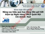 Khóa luận Nâng cao hiệu quả huy động tiền gửi tiết kiệm tại Ngân hàng TMCP Quân Đội Chi nhánh Huế