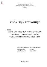 Khóa luận Nâng cao hiệu quả sử dụng tài sản tại công ty cổ phần xây dựng và đầu tư thương mại Việt - Hàn