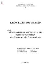 Khóa luận Nâng cao hiệu quả sử dụng tài sản tại công ty cổ phần hóa ứng dụng và công nghệ mới