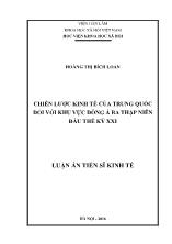 Luận án Chiến lược kinh tế của trung quốc đối với khu vực đông á ba thập niên đầu thế kỷ XXI