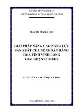 Luận án Giải pháp nâng cao năng lực sản xuất của nông sản hàng hoá tỉnh Vĩnh Long giai đoạn 2010 - 2020