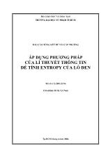 Báo cáo Áp dụng phương pháp của lí thuyết thông tin để tính entropy của lỗ đen