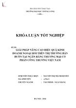 Khóa luận Giải pháp nâng cao hiệu quả kinh doanh ngoại hối trên thị trường bán buôn tại Ngân hàng thương mại cổ phần công thương Việt Nam