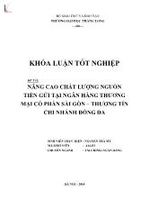 Khóa luận Nâng cao chất lượng nguồn tiền gửi tại Ngân hàng thương mại cổ phần Sài Gòn – Thương Tín chi nhánh Đống Đa