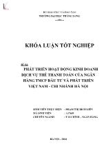 Khóa luận Phát triển hoạt động kinh doanh dịch vụ thẻ thanh toán của Ngân hàng TMCP đầu tư và phát triển Việt Nam - Chi nhánh Hà Nội