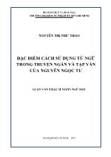 Luận văn Đặc điểm cách sử dụng từ ngữ trong truyện ngắn và tạp văn của Nguyễn Ngọc Tư