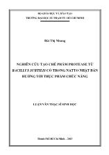 Luận văn Nghiên cứu tạo chế phẩm protease từ Bacillus subtilis có trong Natto Nhật Bản hướng tới thực phẩm chức năng