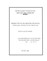 Khóa luận Tìm hiểu công tác địa chí hướng tới 1000 năm Thăng long - Hà nội của thư viện Hà Nội