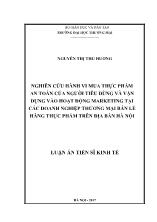 Luận án Nghiên cứu hành vi mua thực phẩm an toàn của ngƣời tiêu dùng và vận dụng vào hoạt động marketing tại các doanh nghiệp thƣơng mại bán lẻ hàng thực phẩm trên địa bàn Hà Nội