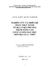 Sáng kiến kinh nghiệm: Nghiên cứu và thiết kế phần thực hành về địa lí địa phương nhằm nâng cao chất lượng dạy học môn Địa lí 12 - THPT